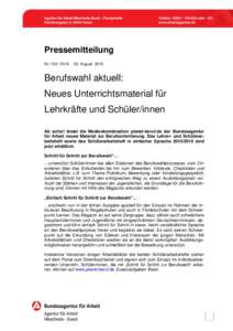 Agentur für Arbeit Meschede-Soest - Pressestelle Heinsbergplatz 6, 59494 Soest Telefon: oder -123 www.arbeitsagentur.de