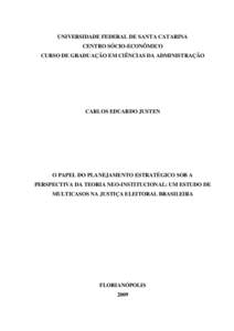 UNIVERSIDADE FEDERAL DE SANTA CATARINA CENTRO SÓCIO-ECONÔMICO CURSO DE GRADUAÇÃO EM CIÊNCIAS DA ADMINISTRAÇÃO CARLOS EDUARDO JUSTEN