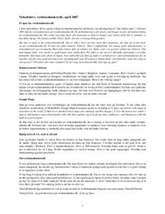 Nyhedsbrev, verdensdansker.dk, april 2007 Et spor fra verdensdansker.dk I dette nyhedsbrev bliver sporet et klip fra dommerpanelets skriblerier om udvælgelsen af ”Det bedste spor”: I februar 2007 løb der en konkurr