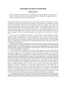 The Dragon, the Raven and the Ring Michael Vorsino [A TSD member, Michael Vorsino is completing his Masters degree in History (with thesis on Vlad Dracula) at the University of Texas at Arlington. A single father, he has