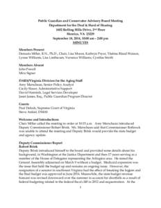 Public Guardian and Conservator Advisory Board Meeting Department for the Deaf & Hard of Hearing 1602 Rolling Hills Drive, 2nd Floor Henrico, VASeptember 18, 2014, 10:00 am – 2:00 pm MINUTES