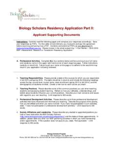 Biology Scholars Residency Application Part II: Applicant Supporting Documents Instructions: Carefully read the following pages and compose your responses accordingly. Save your responses as PDFs. For the Letter of Commi