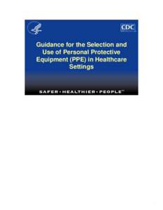 Guidance for the Selection and Use of Personal Protective Equipment (PPE) in Healthcare Settings  1