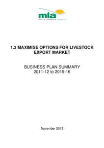 1.3 MAXIMISE OPTIONS FOR LIVESTOCK EXPORT MARKET BUSINESS PLAN SUMMARYto