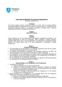 International Mobility Programme Regulations (Reviewed: SeptemberPreamble The Instituto Superior Técnico, hereinafter referred to as IST, offers its students different International Mobility Programmes with the p