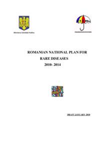 ROMANIAN NATIONAL PLAN FOR RARE DISEASES[removed]DRAFT JANUARY 2010