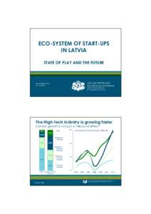 ECO-SYSTEM OF START-UPS IN LATVIA STATE OF PLAY AND THE FUTURE LATVIJAS REPUBLIKAS EKONOMIKAS MINISTRIJA