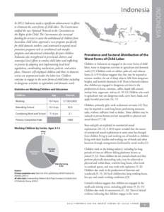 In 2012, Indonesia made a significant advancement in efforts to eliminate the worst forms of child labor. The Government ratified the two Optional Protocols to the Convention on the Rights of the Child. The Government al