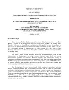 WRITTEN STATEMENT OF J. SCOTT RAINEY CHAIRMAN OF THE HYDROGRAPHIC SERVICES REVIEW PANEL HEARING ON H.R[removed]THE “HYDROGRAPHIC SERVICES IMPROVEMENT ACT AMENDMENTS OF 2007”