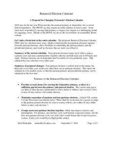 Balanced Election Calendar A Proposal for Changing Wisconsin’s Election Calendar 2010 may be the last year Wisconsin has the partisan primary in September, due to recent federal legislation. The MOVE act may require an