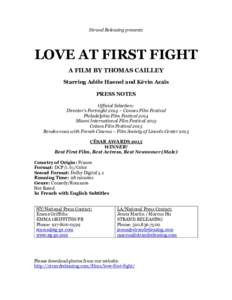 Strand Releasing presents  LOVE AT FIRST FIGHT A FILM BY THOMAS CAILLEY Starring Adèle Haenel and Kévin Azaïs PRESS NOTES