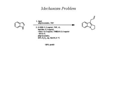 Mechanism Problem 1. NaH allyl bromide, THF N H