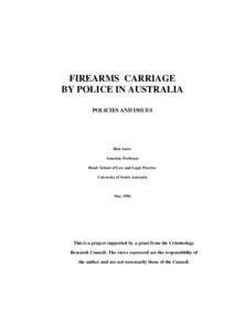 FIREARMS CARRIAGE BY POLICE IN AUSTRALIA POLICIES AND ISSUES Rick Sarre Associate Professor