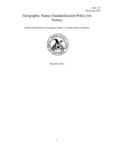 FNC[removed]December 2013 Geographic Names Standardization Policy for Turkey United States Board on Geographic Names – Foreign Names Committee