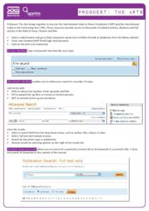 C O L L E G E  proquest: the arts ProQuest: The Arts brings together in one site the International Index to Music Periodicals (IIMP) and the International Index to the Performing Arts (IIPA). These resources provide acce