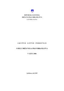 REPUBLIKA SLOVENIJA DRŽAVNO PRAVOBRANILSTVO LJUBLJANA SKUPNO LETNO POROČILO O DELU DRŽAVNEGA PRAVOBRANILSTVA
