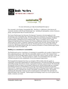 For more information go to http://sustainablepeterborough.ca/ Our community is developing a Sustainability Plan. This Plan is a collaborative effort between all community members in the Greater Peterborough Area. Includi