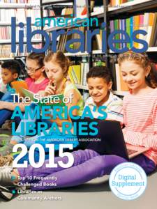 Federal Funding n Asserting the Value of Libraries n Connected Learning  SPECIAL ISSUE THE MAGAZINE OF THE AMERICAN LIBRARY ASSOCIATION