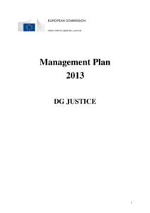 EUROPEAN COMMISSION DIRECTORATE-GENERAL JUSTICE Management Plan 2013 DG JUSTICE