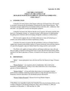 September 20, 2006 COLUMBIA UNIVERSITY POLICY ON THE CONDUCT OF RESEARCH WITH HUMAN EMBRYOS AND HUMAN EMBRYONIC STEM CELLS* A.