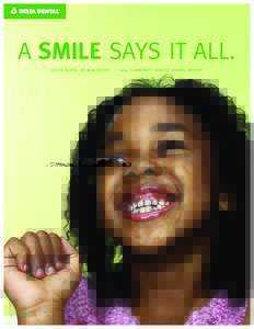 A Smile Says it All. D e lta D e n tal of N ew J e rs ey | 2014 Com m uni t y Be ne fi t A nnual R e port  Delta Dental of New Jersey’s Mission is to promote oral health to the greatest number of people by providing