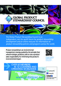 The Global Product Stewardship Council is an independent, not-for-profit forum for product stewardship development and an online resource for information on product stewardship policies and programs across the world. Pro