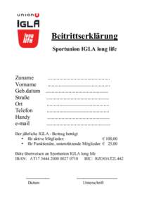 Beitrittserklärung Sportunion IGLA long life Zuname Vorname Geb.datum