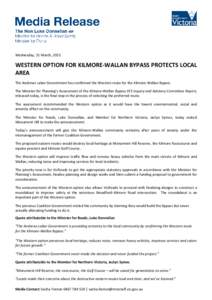 Wednesday, 11 March, 2015  WESTERN OPTION FOR KILMORE-WALLAN BYPASS PROTECTS LOCAL AREA The Andrews Labor Government has confirmed the Western route for the Kilmore-Wallan Bypass. The Minister for Planning’s Assessment