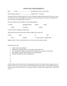 HEAD START FOOD EXPERIENCE Date____ __ Center_ _____________________ Food Experience Name: Using Tongs Person leading experience____ _____________ Length of time: 20 minutes Description: Reason for choosing project, in t