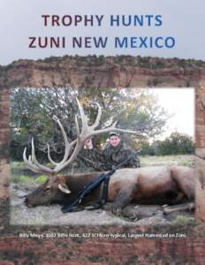Billy Moye, 2007 Rifle hunt, 422 SCI Non-typical, Largest Harvested on Zuni  Zuni Fish and Wildlife Department Big game Trophy Hunt Dates and Fees: HUNTING SEASONS 1.