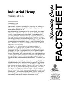 Introduction In this factsheet we return to an old-new crop called hemp. As of March 12, 1998, it became legal to grow hemp in Canada after a 60-year ban, under Health Canada (see details pgHemp was historically g