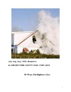 July, Aug, Sept, 2005, Newsletter By VINCENT DUNN, DEPUTY CHIEF, FDNY. (RET) 50 Ways Firefighters Live  1