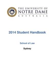 2014 Student Handbook  School of Law Sydney  THE UNIVERSITY OF NOTRE DAME AUSTRALIA