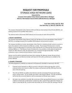 REQUEST FOR PROPOSALS STORAGE AREA NETWORK (SAN) Requested by: Lenawee Intermediate School District (LISD) Adrian, Michigan Monroe Intermediate School District (MCISD) Monroe, Michigan