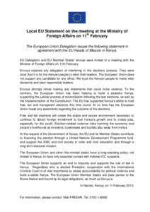 Local EU Statement on the meeting at the Ministry of Foreign Affairs on 11th February The European Union Delegation issues the following statement in agreement with the EU Heads of Mission in Kenya: EU Delegation and EU 