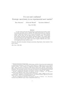 It is not just confusion! Strategic uncertainty in an experimental asset market∗ Eizo Akiyama† Nobuyuki Hanaki‡