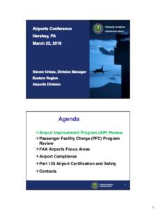 •Federal Aviation •Administration Agenda Airport Improvement Program (AIP) Review Passenger Facility Charge (PFC) Program