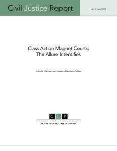 Civil Justice Report  Class Action Magnet Courts: The Allure Intensifies  John H. Beisner and Jessica Davidson Miller