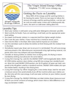 The Virgin Island Energy Office Telephone[removed]www.vienergy.org Getting the Facts on Laundry  About 90% of the energy used for washing clothes is