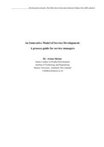 The Innovation Journal: The Public Sector Innovation Journal, Volume 12(1), 2007, article 4.  An Innovative Model of Service Development: A process guide for service managers  Dr. Aruna Shekar