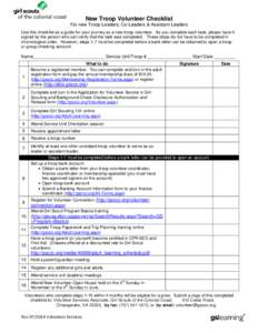 New Troop Volunteer Checklist For new Troop Leaders, Co-Leaders & Assistant Leaders Use this checklist as a guide for your journey as a new troop volunteer. As you complete each task, please have it signed by the person 