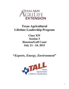 Texas Agricultural Lifetime Leadership Program Class XIV Session 5 Houston/Gulf Coast July, 2015