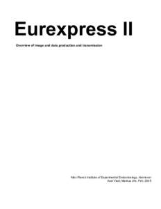 Eurexpress II Overview of image and data production and transmission Max Planck Institute of Experimental Endocrinology, Hannover Axel Visel, Markus Uhr, Feb. 2005