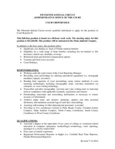 FIFTEENTH JUDICIAL CIRCUIT ADMINISTRATIVE OFFICE OF THE COURT COURT REPORTER II The Fifteenth Judicial Circuit invites qualified individuals to apply for the position of Court Reporter II.