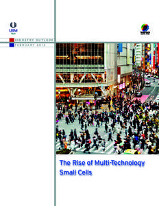 INDUSTRY OUTLOOK FEB RUARY[removed]The Rise of Multi-Technology Small Cells