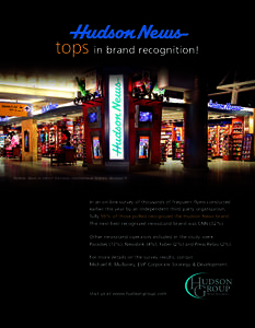 tops in brand recognition!  Hudson News at John F. Kennedy International Airport, Terminal 8 In an on-line survey of thousands of frequent flyers conducted earlier this year by an independent third party organization,