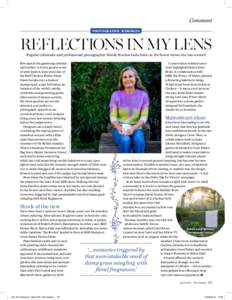 Comment p h oto g r a p h i c m e mo r i e s reflections in My lens Regular columnist and professional photographer Nicola Stocken looks back on the flower shows she has covered