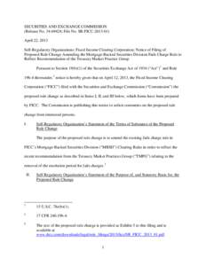 SECURITIES AND EXCHANGE COMMISSION (Release No[removed]; File No. SR-FICC[removed]April 22, 2013 Self-Regulatory Organizations; Fixed Income Clearing Corporation; Notice of Filing of Proposed Rule Change Amending the M