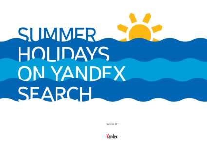 SUMMER HOLIDAYS ON YANDEX SEARCH Summer 2011