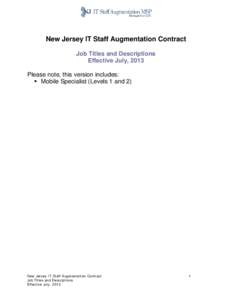 New Jersey IT Staff Augmentation Contract Job Titles and Descriptions Effective July, 2013 Please note, this version includes:  Mobile Specialist (Levels 1 and 2)